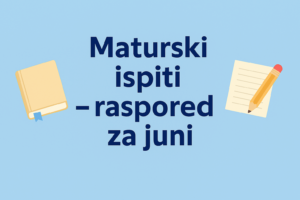 Maturski ispiti – raspored za juni